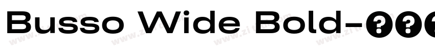 Busso Wide Bold字体转换 Busso Wide Bold字体转换